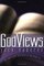 Godviews: The Convictions That Drive Us and Divide Us