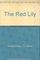 The Red Lily (Classic Books on Cassettes Collection) [UNABRIDGED]