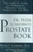 Dr. Peter Scardino's Prostate Book: The Complete Guide to Overcoming Prostate Cancer, Prostatitis and BPH