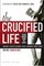 The Crucified Life Study Guide: Seven Words from the Cross (Christian Life)
