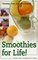 Smoothies for Life! Yummy, Fun, and Nutritious!