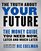 The Truth About Your Future: The Money Guide You Need Now, Later and Much Later