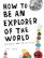 How to Be an Explorer of the World: Portable Life Museum (Perigee)