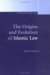 The Origins and Evolution of Islamic Law (Themes in Islamic Law)