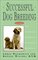 Successful Dog Breeding : The Complete Handbook of Canine Midwifery (Howell Reference Books)