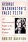 George Washington's False Teeth: An Unconventional Guide to the Eighteenth Century
