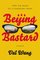 Beijing Bastard: Into the Wilds of a Changing China
