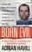 Born Evil : A True Story Of Cannibalism And Serial Murder