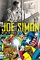 Joe Simon: The Man Behind the Comics: The Illustrated Autobiography of Joe Simon