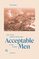 Acceptable Men: Life in the Largest Steel Mill in the World