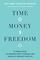 Time, Money, Freedom: 10 Simple Rules to Redefine What's Possible and Radically Reshape Your Life