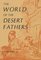 The World of the Desert Fathers: Stories and Sayings Form the Anonymous Series of the Apophthegmata Patrum (Fairacres Publication)
