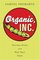 Organic, Inc. : Natural Foods and How They Grew