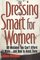 Dressing Smart for Women: 101 Mistakes You Can't Afford to Make...and How to Avoid Them (Career Savvy)