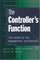 The Controller's Function : The Work of the Managerial Accountant