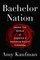 Bachelor Nation: Inside the World of America's Favorite Guilty Pleasure
