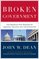 Broken Government: How Republican Rule Destroyed the Legislative, Executive, and Judicial Branches