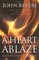 A Heart Ablaze: Igniting a Passion for God