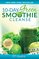10-Day Green Smoothie Cleanse: Lose Up to 15 Pounds in 10 Days!