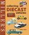 Miller's: Collecting Diecast Vehicles (Miller's Collector's Guides)