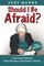 Should I Be Afraid?: A Survival Guide For Baby Boomers and Senior Citizens
