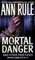 Mortal Danger and Other True Cases (Crime Files, Vol 13)