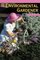The Environmental Gardener (Plants & Gardens Brooklyn Botanic Garden Record, Vol. 48, No. 1 Spring, 1992)
