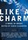 Like a Charm : A Novel in Voices