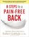 8 Steps to a Pain-Free Back: Natural Posture Solutions for Pain in the Back, Neck, Shoulder, Hip, Knee, and Foot (Remember When It Didn't Hurt)