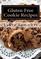 Gluten Free Cookie Recipes: A Cookbook for Wheat Free Baking (Gluten-Free Cooking, Vol 3)