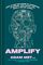 Amplify: How to Use the Power of Connection to Engage, Take Action, and Build a Better World