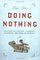 Doing Nothing : A History of Loafers, Loungers, Slackers, and Bums in America