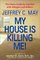 My House Is Killing Me! The Home Guide for Families With Allergies and Asthma