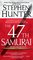 The 47th Samurai (Bob Lee Swagger, Bk 4)