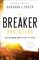 The Breaker Anointing: How God Breaks Open the Way to Victory