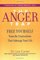 The Anger Trap : Free Yourself from the Frustrations that Sabotage Your Life