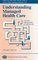 Understanding Managed Healthcare : A Guide for Seniors: A Guide for Seniors on Medicare (Qmp Patient Information Series) (Qmp Patient Information Series)