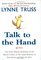 Talk to the Hand : The Utter Bloody Rudeness of the World Today, or Six Good Reasons to Stay Home and Bolt the Door