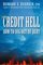 Credit Hell: How to Dig out of Debt