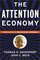 The Attention Economy : Understanding the New Currency of Business