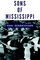 Sons of Mississippi : A Story of Race and Its Legacy