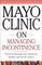 Mayo Clinic On Managing Incontinence