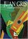 Juan Gris: La pasion por el cubismo/ The Passion for Cubism (Spanish Edition)