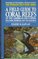 Field Guide to Coral Reefs of the Caribbean and Florida: A Guide to the Common Invertebrates and Fishes of Bermuda, the Bahamas, Southern Florida, the ...  of Central and (Peterson Field Guide Series)