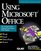 Using Microsoft Office (Using ... (Que))