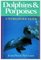 Dolphins  Porpoises: A Worldwide Guide