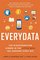 Everydata: The Misinformation Hidden in the Little Data You Consume Every Day