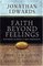 Faith Beyond Feeling: Discerning the Heart of True Spirituality (Victor Classics)