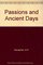 Passions and Ancient Days