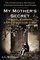 My Mother's Secret: A Novel Based on a True Holocaust Story